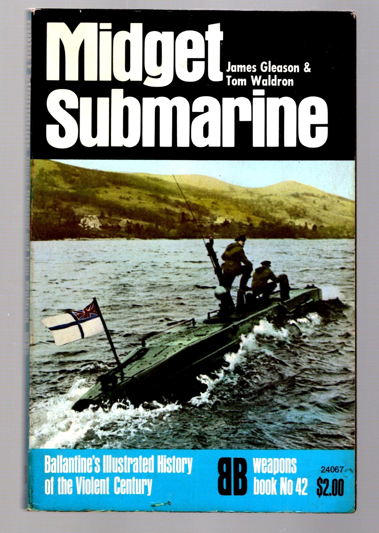 Midget Submarine : Ballantine's Illustrated History of the Violent ...