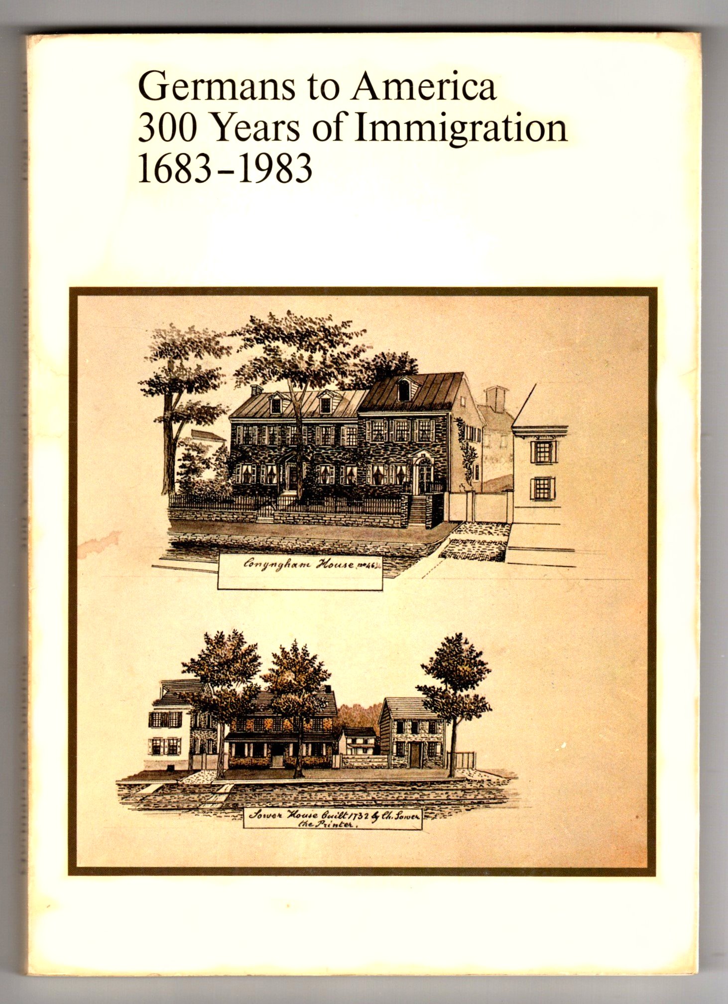 Germans To America 300 Years Of Immigration 1683 1983